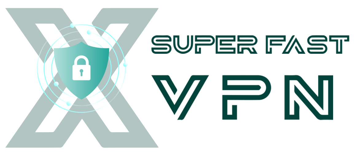 X SUPER FAST VPN : Private VPN Services